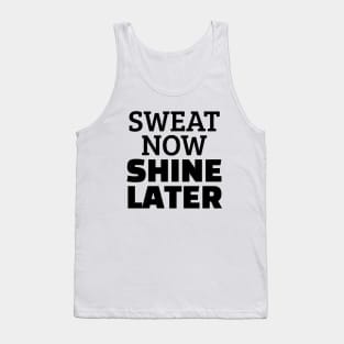 Sweat Now Shine Later Tank Top